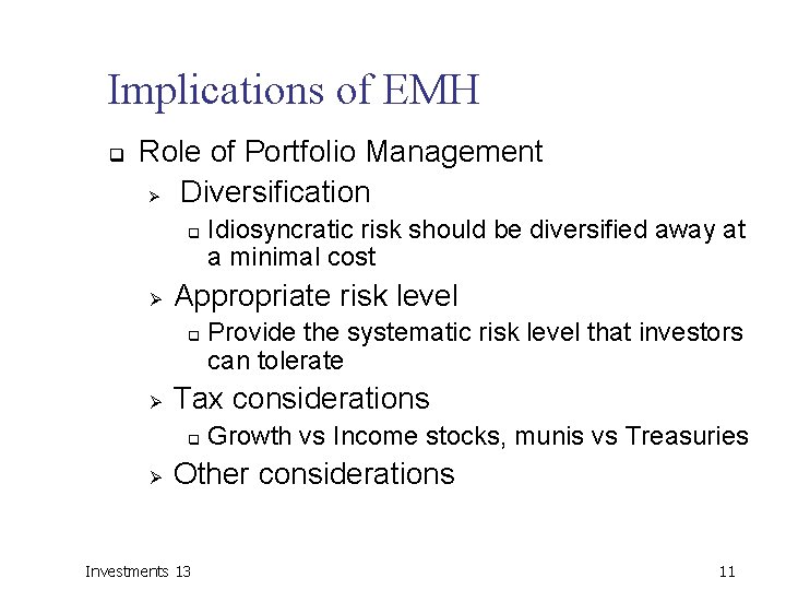 Implications of EMH q Role of Portfolio Management Ø Diversification q Ø Appropriate risk