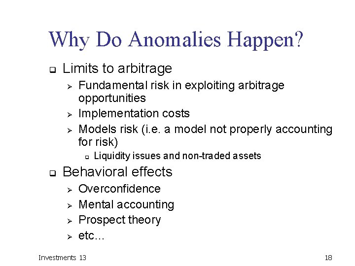 Why Do Anomalies Happen? q Limits to arbitrage Ø Ø Ø Fundamental risk in