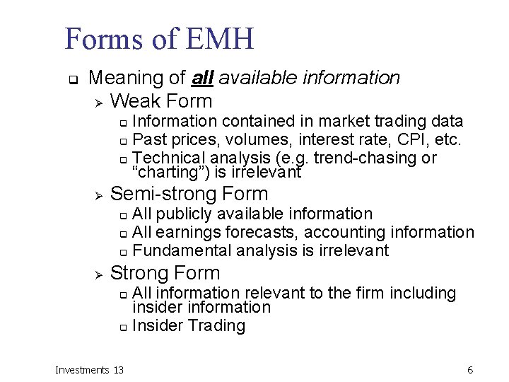 Forms of EMH q Meaning of all available information Ø Weak Form Information contained