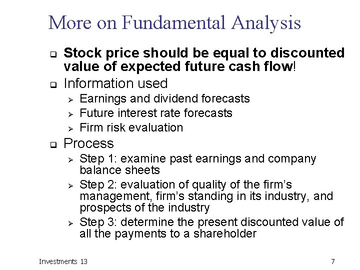 More on Fundamental Analysis q q Stock price should be equal to discounted value