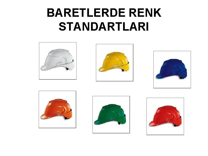 BARETLERDE RENK STANDARTLARI 