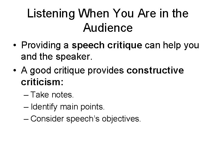 Listening When You Are in the Audience • Providing a speech critique can help