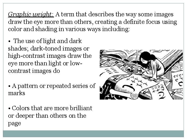 Graphic weight: A term that describes the way some images draw the eye more