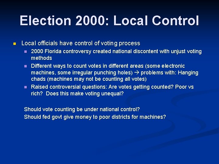 Election 2000: Local Control n Local officials have control of voting process n n