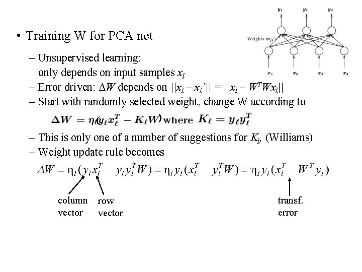  • Training W for PCA net – Unsupervised learning: only depends on input