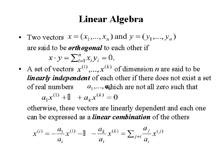 Linear Algebra • Two vectors are said to be orthogonal to each other if