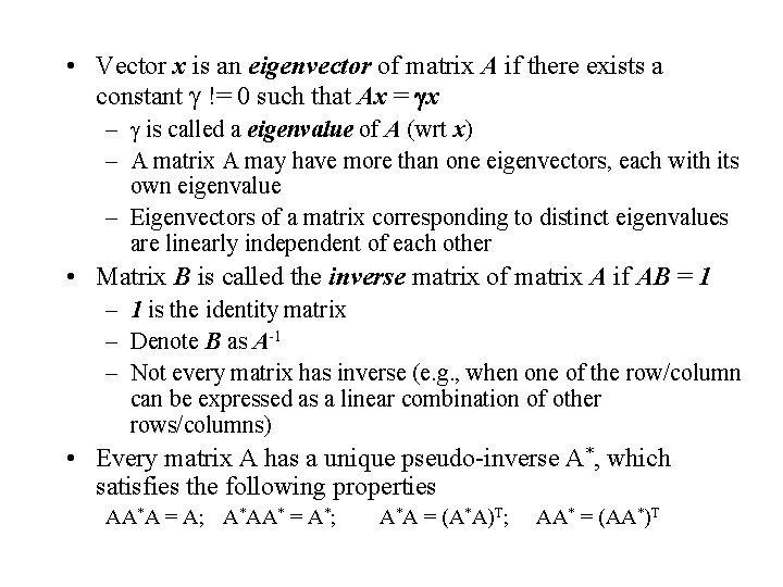  • Vector x is an eigenvector of matrix A if there exists a