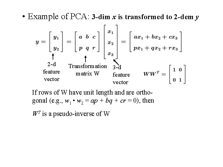  • Example of PCA: 3 -dim x is transformed to 2 -dem y