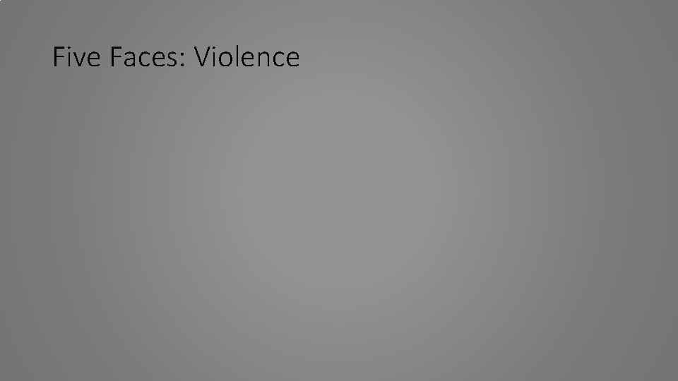 Five Faces: Violence 
