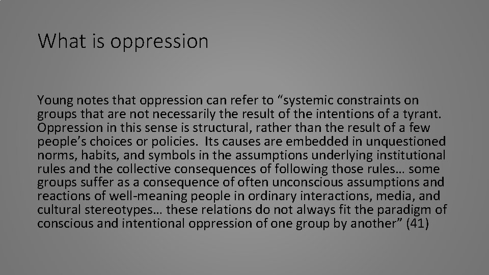What is oppression Young notes that oppression can refer to “systemic constraints on groups