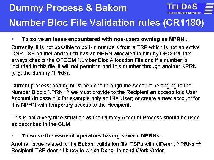 Dummy Process & Bakom Number Bloc File Validation rules (CR 1180) § To solve