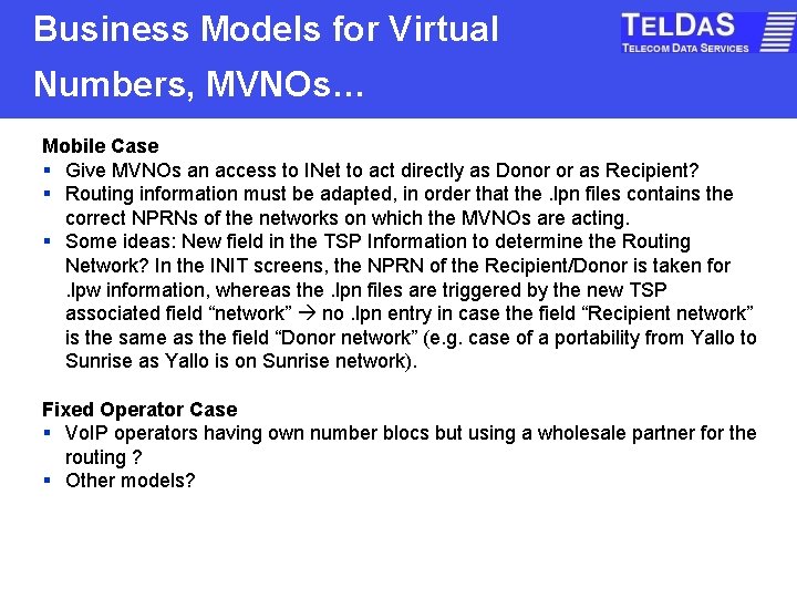 Business Models for Virtual Numbers, MVNOs… Mobile Case § Give MVNOs an access to