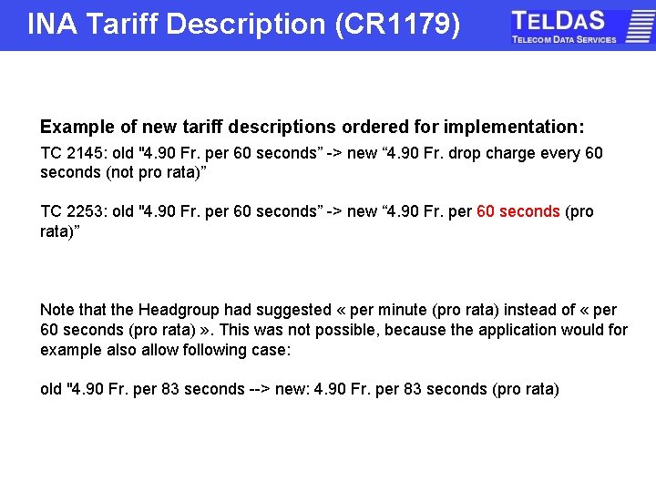 INA Tariff Description (CR 1179) Example of new tariff descriptions ordered for implementation: TC