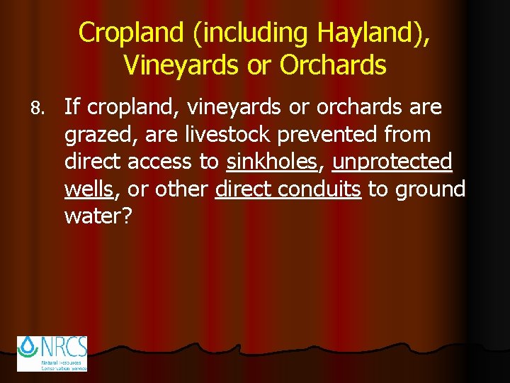 Cropland (including Hayland), Vineyards or Orchards 8. If cropland, vineyards or orchards are grazed,