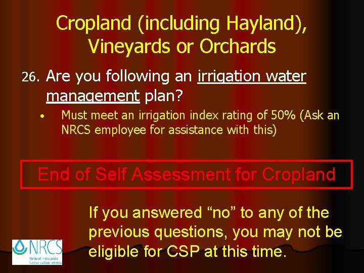 Cropland (including Hayland), Vineyards or Orchards 26. • Are you following an irrigation water