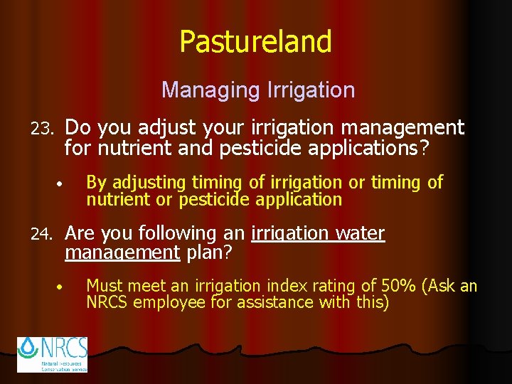 Pastureland Managing Irrigation Do you adjust your irrigation management for nutrient and pesticide applications?