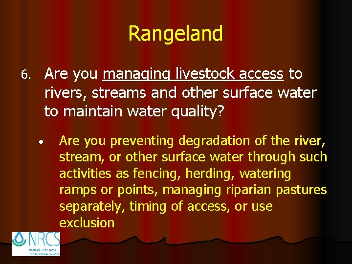 Rangeland Are you managing livestock access to rivers, streams and other surface water to