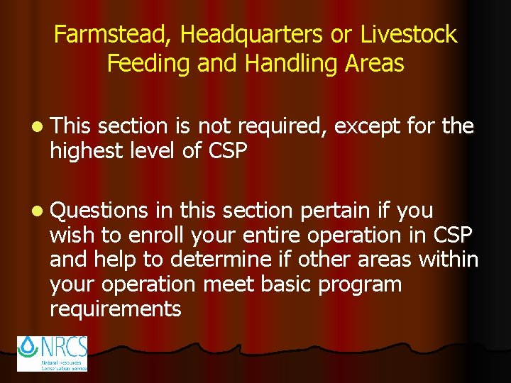 Farmstead, Headquarters or Livestock Feeding and Handling Areas l This section is not required,