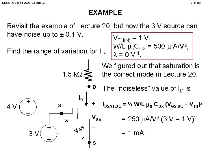 EECS 40 Spring 2003 Lecture 27 S. Ross EXAMPLE Revisit the example of Lecture