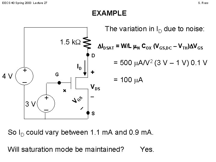 EECS 40 Spring 2003 Lecture 27 S. Ross EXAMPLE The variation in ID due