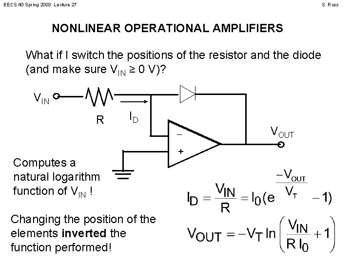 EECS 40 Spring 2003 Lecture 27 S. Ross NONLINEAR OPERATIONAL AMPLIFIERS What if I