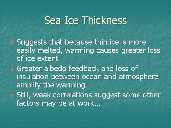 Sea Ice Thickness n n n Suggests that because thin ice is more easily Sea Ice Thickness n n n Suggests that because thin ice is more easily