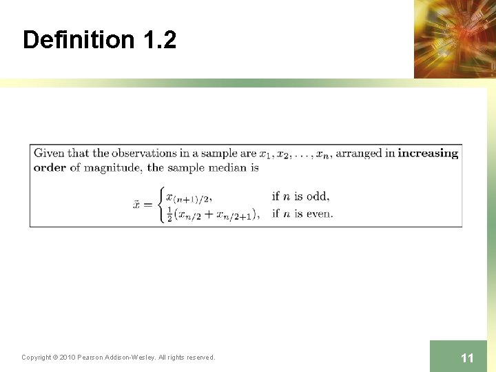 Definition 1. 2 Copyright © 2010 Pearson Addison-Wesley. All rights reserved. 11 Definition 1. 2 Copyright © 2010 Pearson Addison-Wesley. All rights reserved. 11