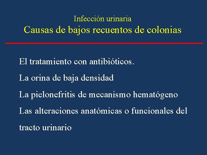 Infección urinaria Causas de bajos recuentos de colonias El tratamiento con antibióticos. La orina Infección urinaria Causas de bajos recuentos de colonias El tratamiento con antibióticos. La orina