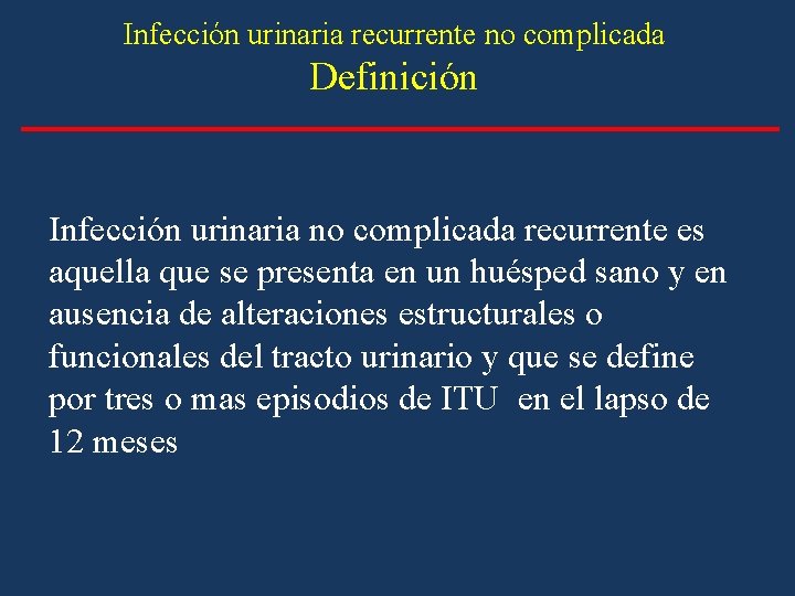 Infección urinaria recurrente no complicada Definición Infección urinaria no complicada recurrente es aquella que Infección urinaria recurrente no complicada Definición Infección urinaria no complicada recurrente es aquella que
