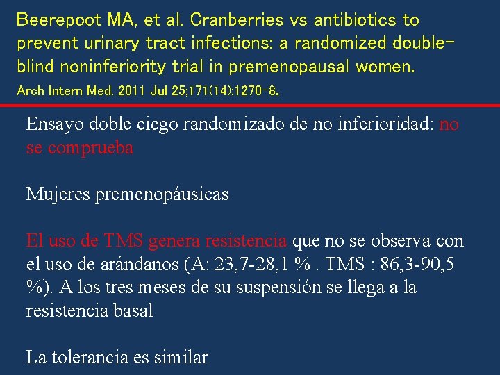 Beerepoot MA, et al. Cranberries vs antibiotics to prevent urinary tract infections: a randomized Beerepoot MA, et al. Cranberries vs antibiotics to prevent urinary tract infections: a randomized