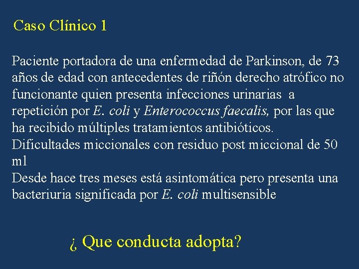 Caso Clínico 1 Paciente portadora de una enfermedad de Parkinson, de 73 años de Caso Clínico 1 Paciente portadora de una enfermedad de Parkinson, de 73 años de