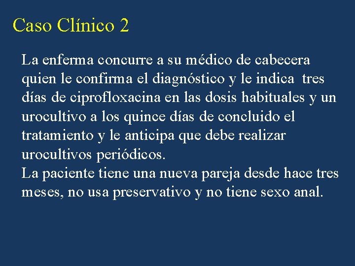 Caso Clínico 2 La enferma concurre a su médico de cabecera quien le confirma Caso Clínico 2 La enferma concurre a su médico de cabecera quien le confirma