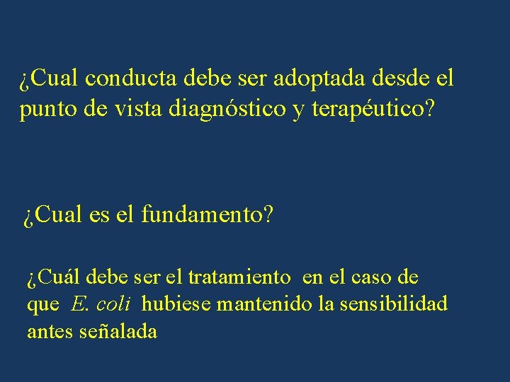 ¿Cual conducta debe ser adoptada desde el punto de vista diagnóstico y terapéutico? ¿Cual ¿Cual conducta debe ser adoptada desde el punto de vista diagnóstico y terapéutico? ¿Cual
