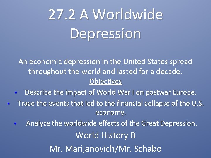27. 2 A Worldwide Depression An economic depression in the United States spread throughout