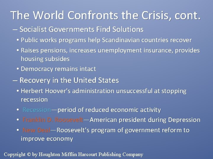 The World Confronts the Crisis, cont. – Socialist Governments Find Solutions • Public works