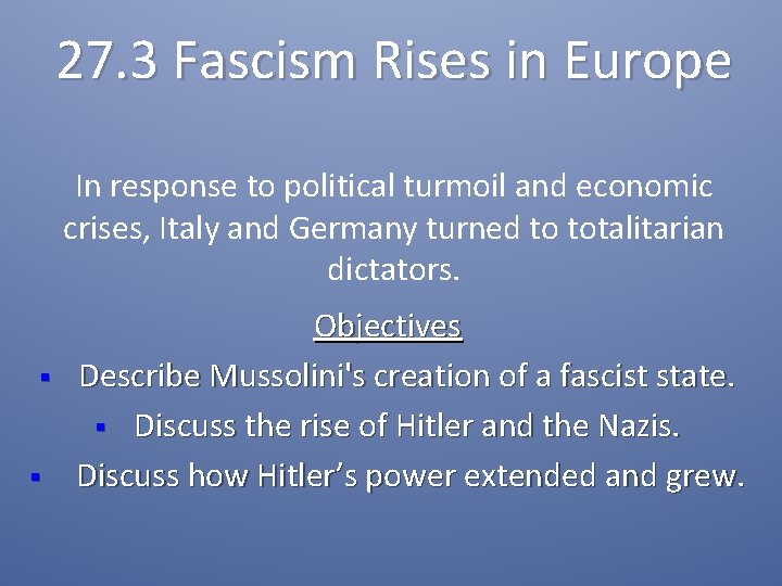 27. 3 Fascism Rises in Europe In response to political turmoil and economic crises,