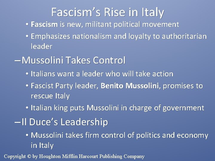 Fascism’s Rise in Italy • Fascism is new, militant political movement • Emphasizes nationalism