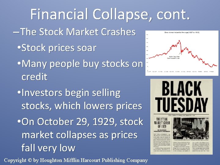 Financial Collapse, cont. – The Stock Market Crashes • Stock prices soar • Many