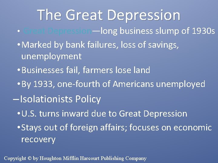 The Great Depression • Great Depression—long business slump of 1930 s • Marked by