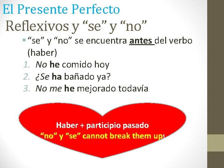 El Presente Perfecto Reflexivos y “se” y “no” § “se” y “no” se encuentra