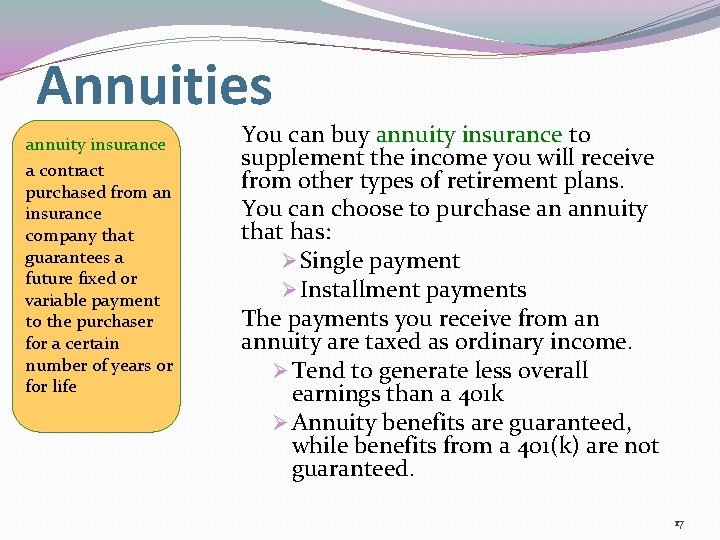 Annuities annuity insurance a contract purchased from an insurance company that guarantees a future