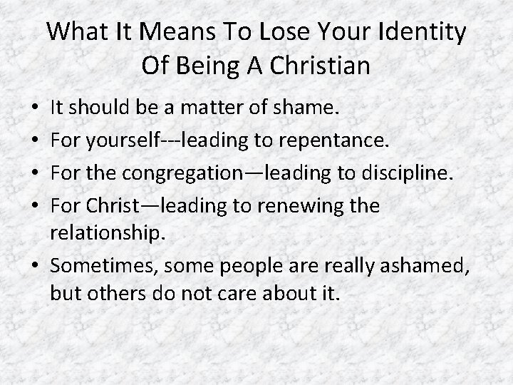 What It Means To Lose Your Identity Of Being A Christian It should be