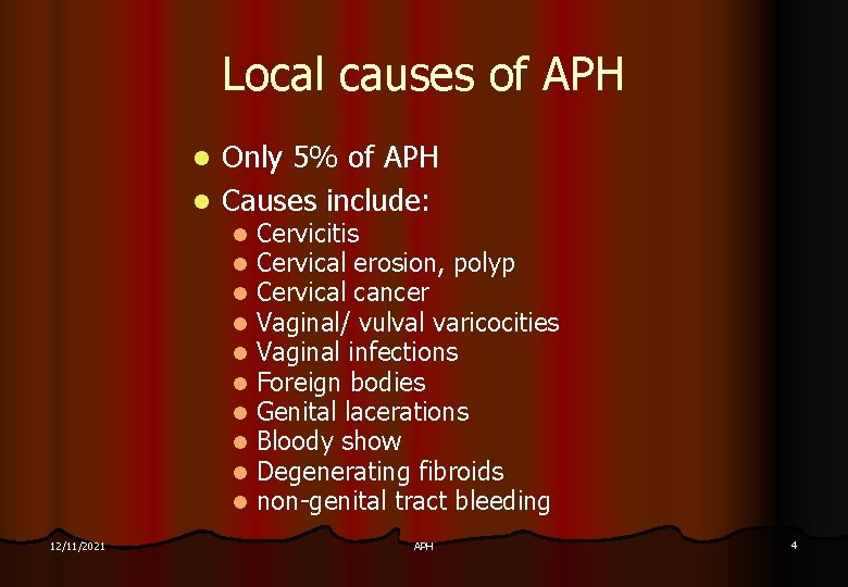 Local causes of APH Only 5% of APH l Causes include: l l l