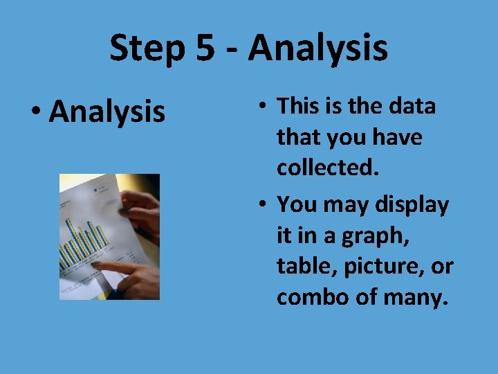 Step 5 - Analysis • Analysis • This is the data that you have Step 5 - Analysis • Analysis • This is the data that you have