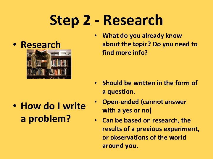 Step 2 - Research • Research • What do you already know about the Step 2 - Research • Research • What do you already know about the