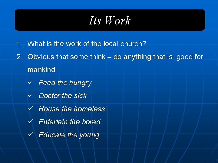 Its Work 1. What is the work of the local church? 2. Obvious that