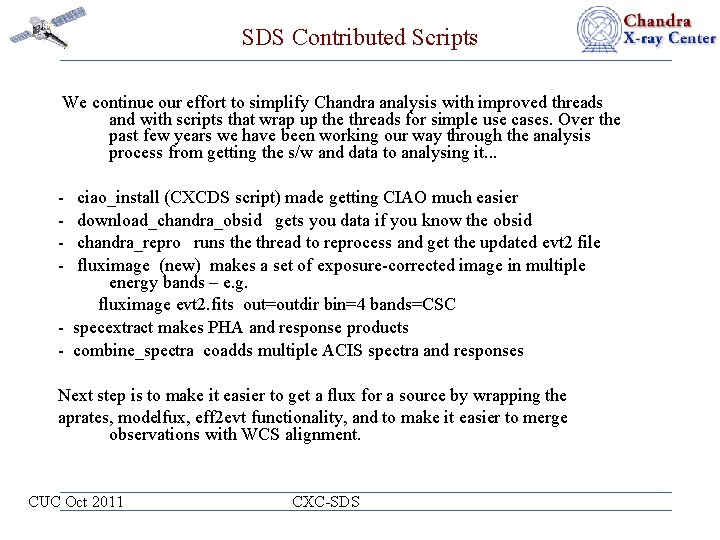 SDS Contributed Scripts We continue our effort to simplify Chandra analysis with improved threads