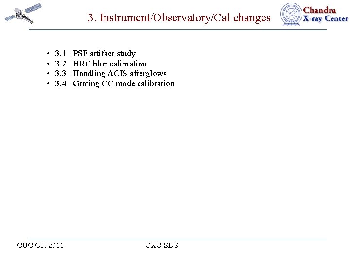 3. Instrument/Observatory/Cal changes • • 3. 1 3. 2 3. 3 3. 4 CUC