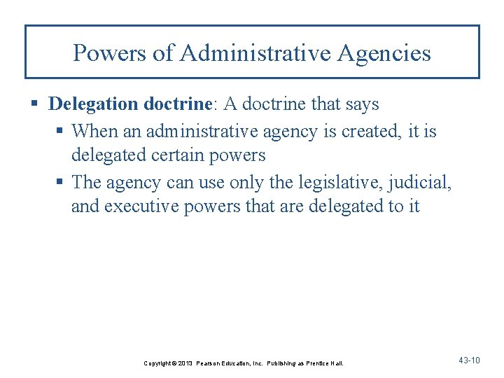 Powers of Administrative Agencies § Delegation doctrine: A doctrine that says § When an Powers of Administrative Agencies § Delegation doctrine: A doctrine that says § When an