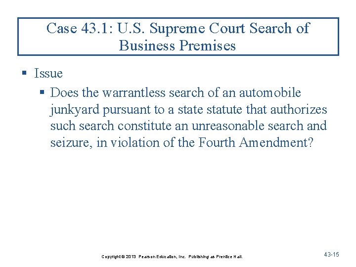 Case 43. 1: U. S. Supreme Court Search of Business Premises § Issue § Case 43. 1: U. S. Supreme Court Search of Business Premises § Issue §
